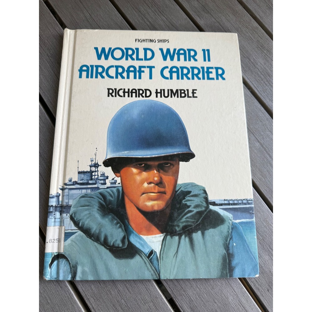 World War II Aircraft Carrier Hardcover book by Richard Humble
